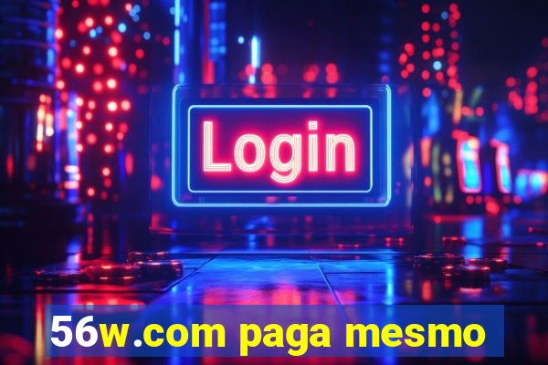 56w.com paga mesmo